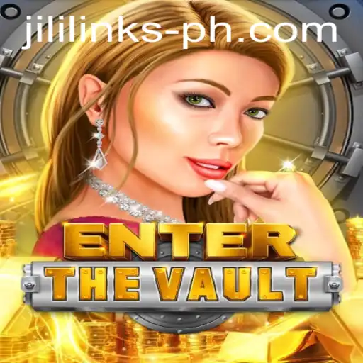 EntertheVault: Exploring the Thrilling World of Jili Links