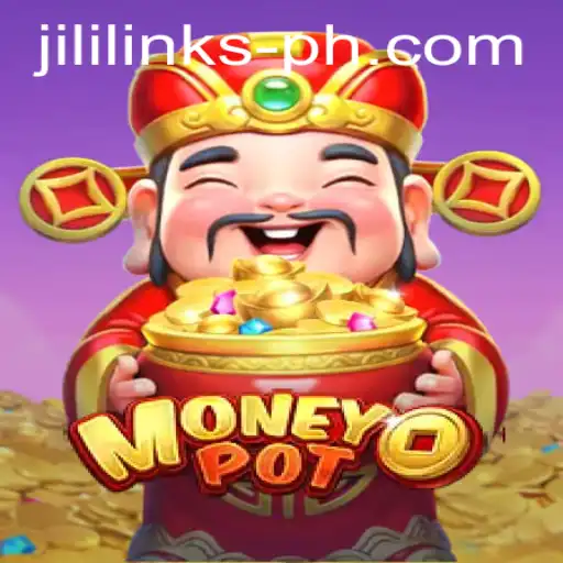Discover the Thrilling World of MoneyPot and Jili Links